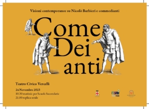 Come Dei anti - Visioni contemporanee su Nicolò Barbieri e commedianti @ Teatro Civico